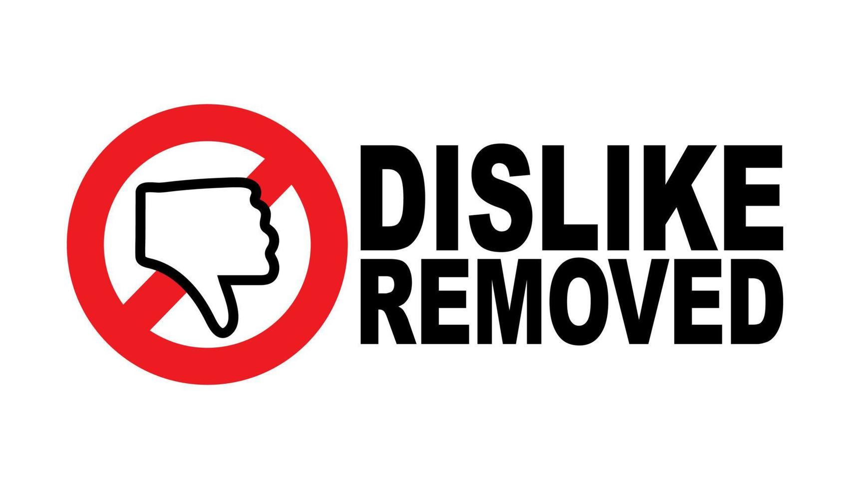 dislike sign with slogan social media dislike removed, concept of internet community users protest vector