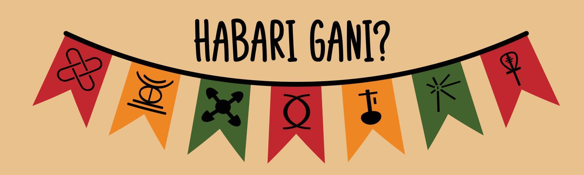 Habari Gani -  Swahili Translation - What is the news. Traditional greeting phrase for Kwanzaa festival celebration. Festive bunting flags with seven principles of Kwanzaa symbols. vector