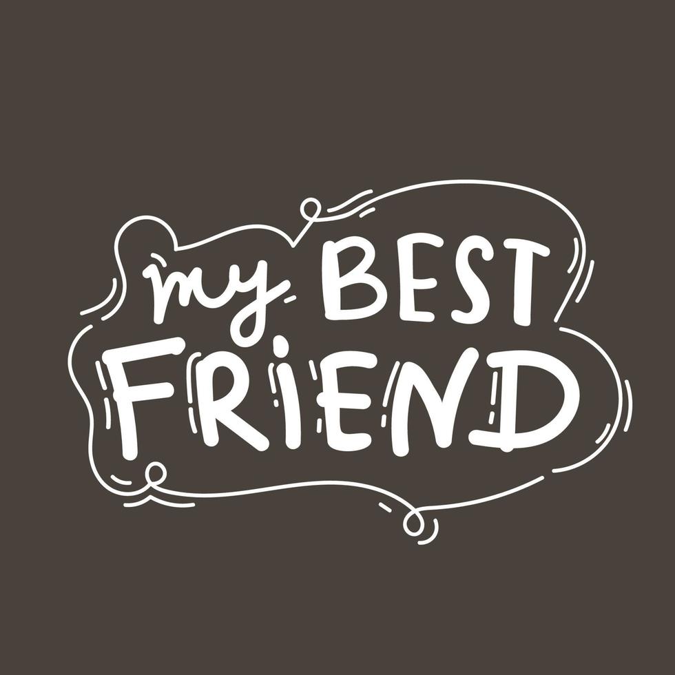 my Best friends. Hand lettering quote vector background. lettering pink blue hand drawing