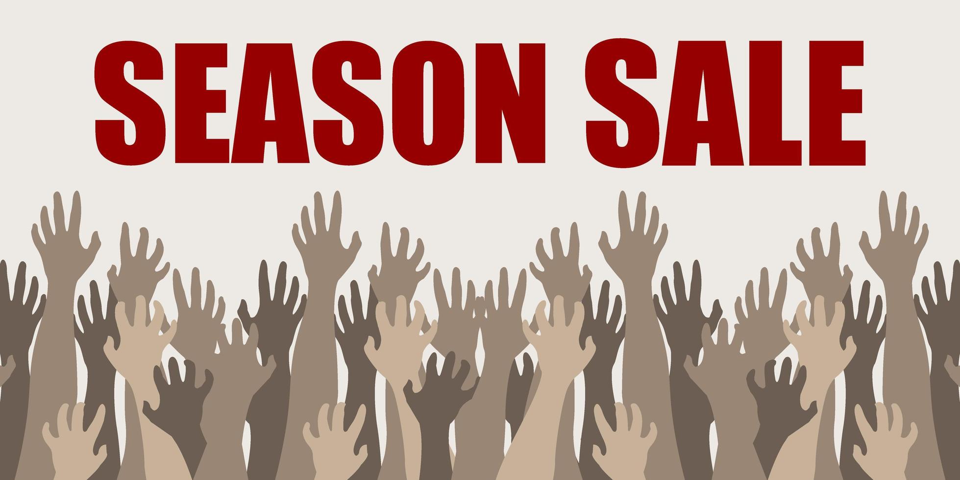 Season sale banner. Silhouettes hands of people with different skin colors eagerly reach for discounts. Vector illustration in flat style.