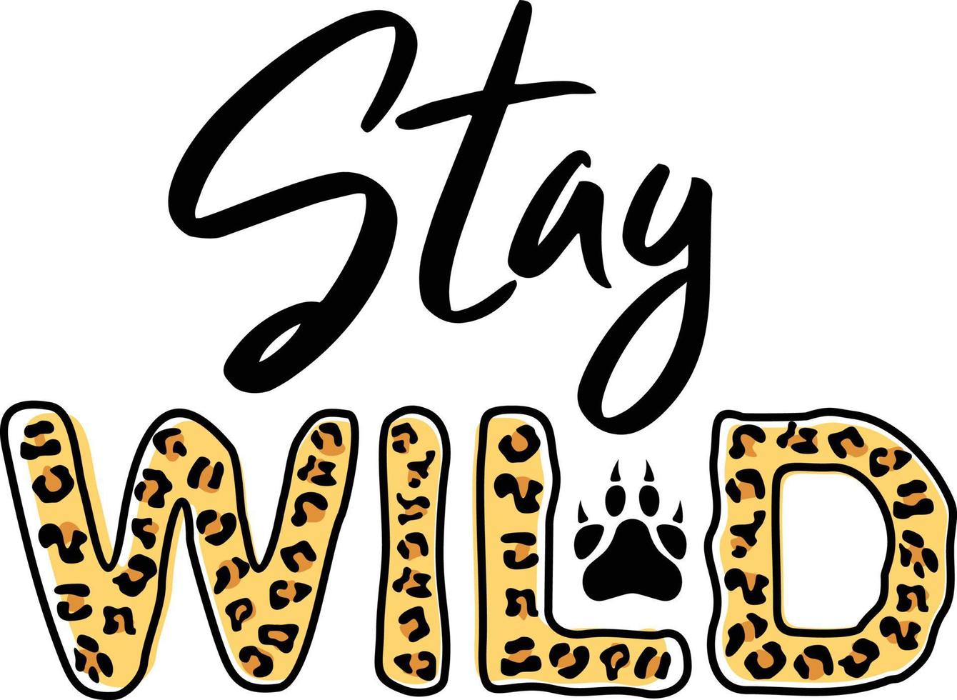 Stay WILD vector