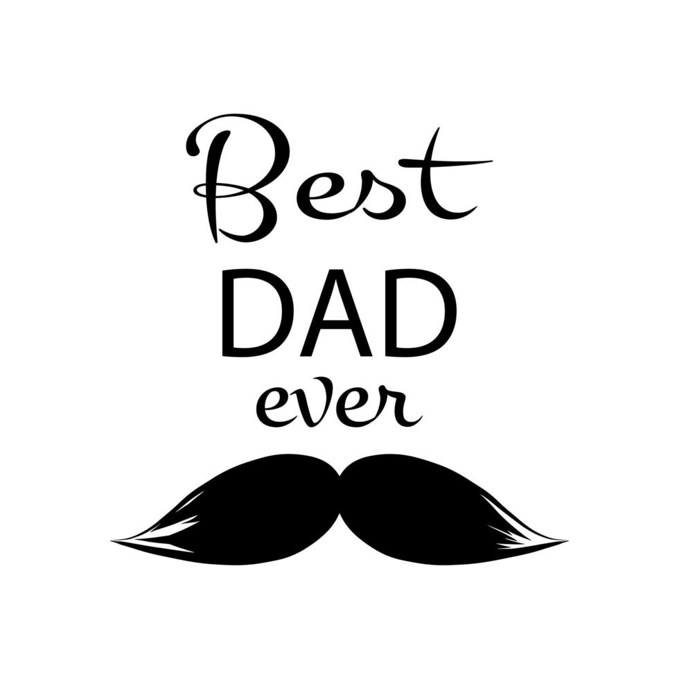 Best dad ever father's day card vector print isolated on white black retro moustache