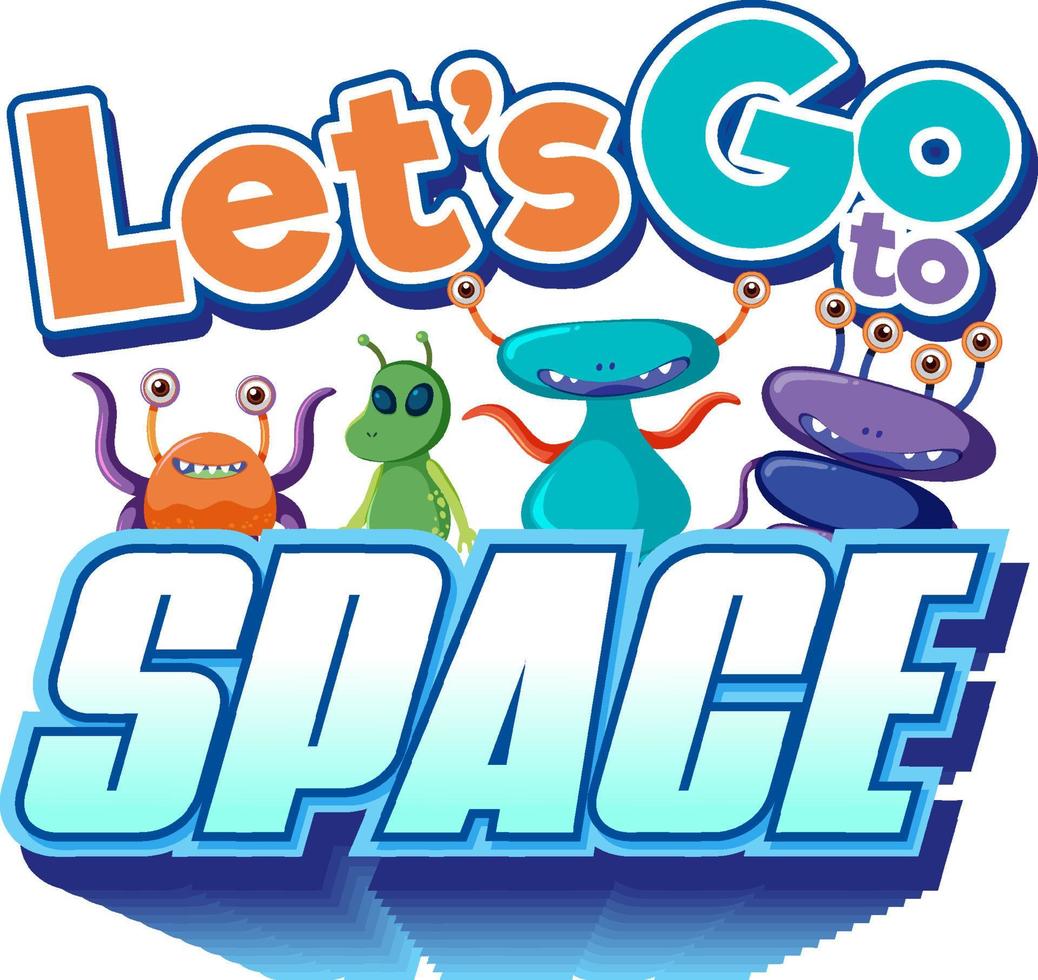 Let's go to space word design with alien cartoon vector