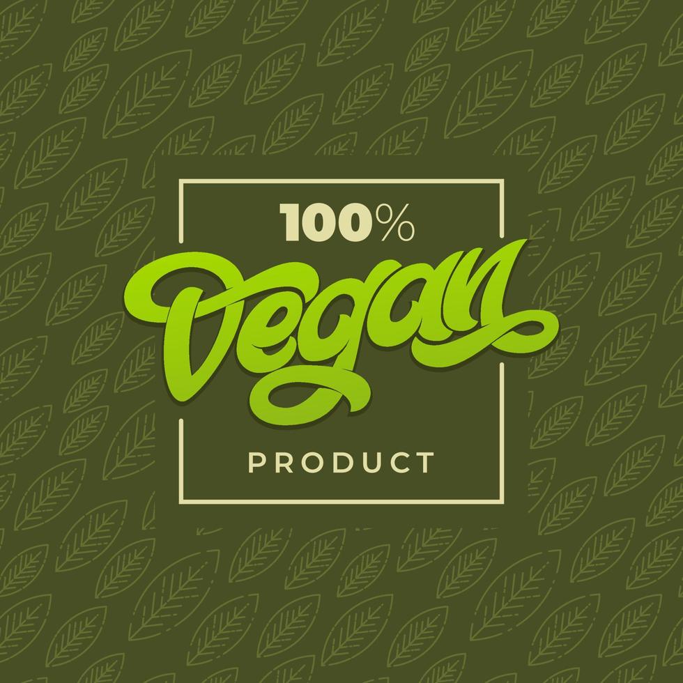 100 VEGAN PRODUCT typography. Vegan shop advertising. Green seamless pattern with leaf. Handwritten lettering for restaurant, cafe menu. Vector elements for labels, logos, badges, stickers or icons.