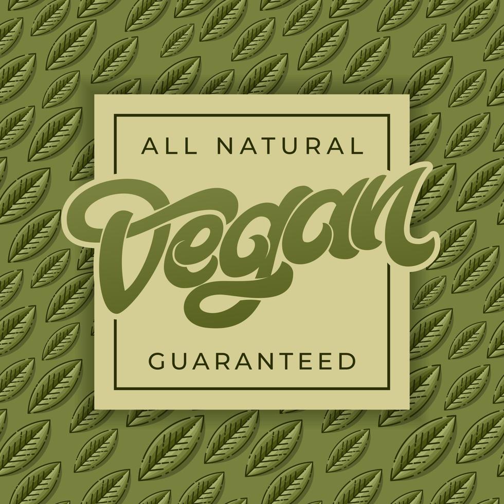 ALL NATURAL VEGAN GUARANTEED lettering. Green seamless pattern with leaf. Handwritten lettering for restaurant, cafe menu. Elements for labels, logos, badges, stickers. Vintage style illustration. vector