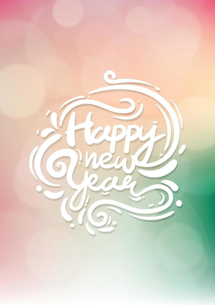 Happy new year greeting . Blurred Soft Background with Hand Lettering. Typographical Holiday Illustration. vector