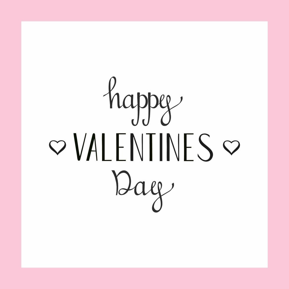 Happy Valentine's day. Lettering by hand. A postcard with a beautiful phrase. vector