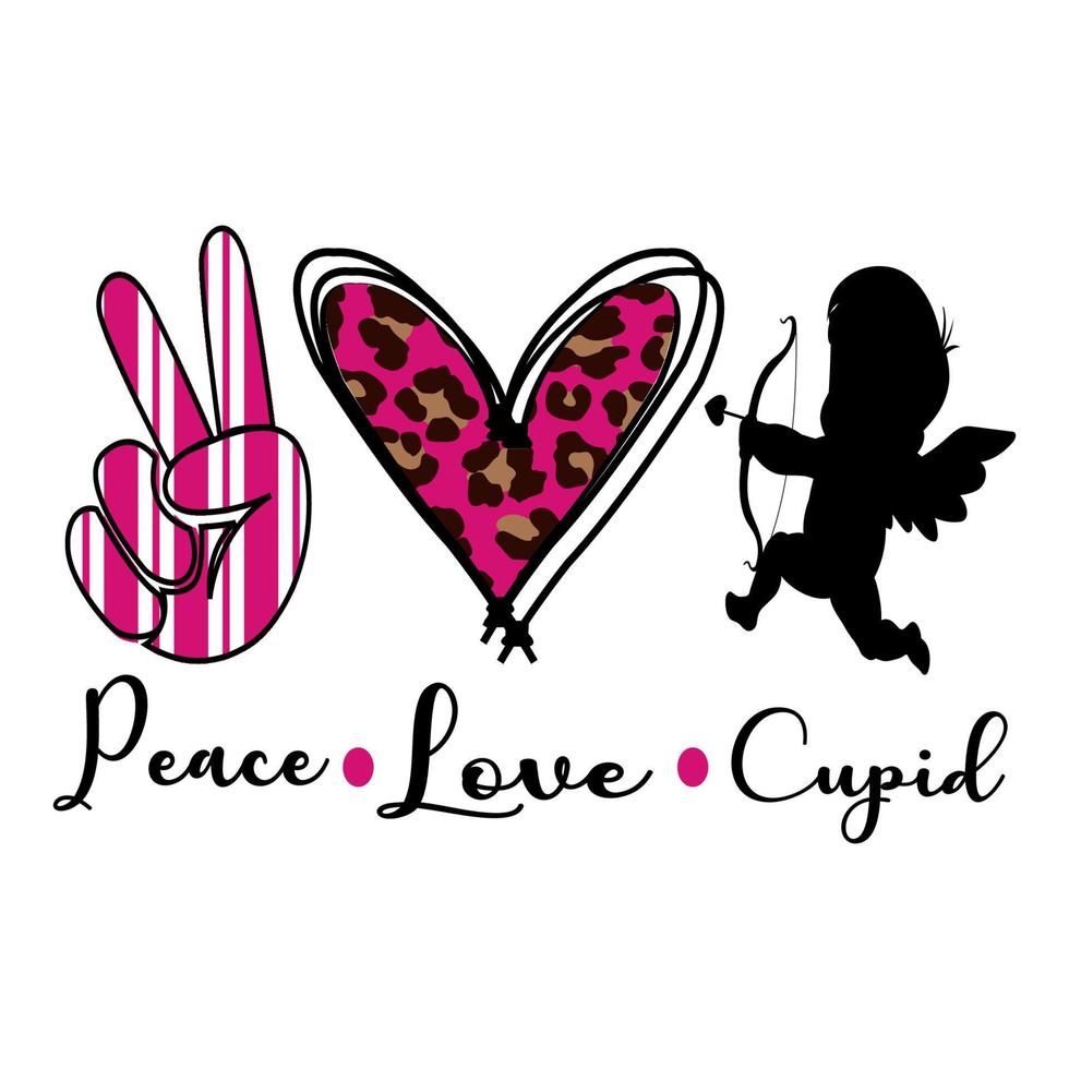 Peace Love Cupid , Valentine's Sublimation Design, perfect on t shirts, mugs, signs, cards and much more vector