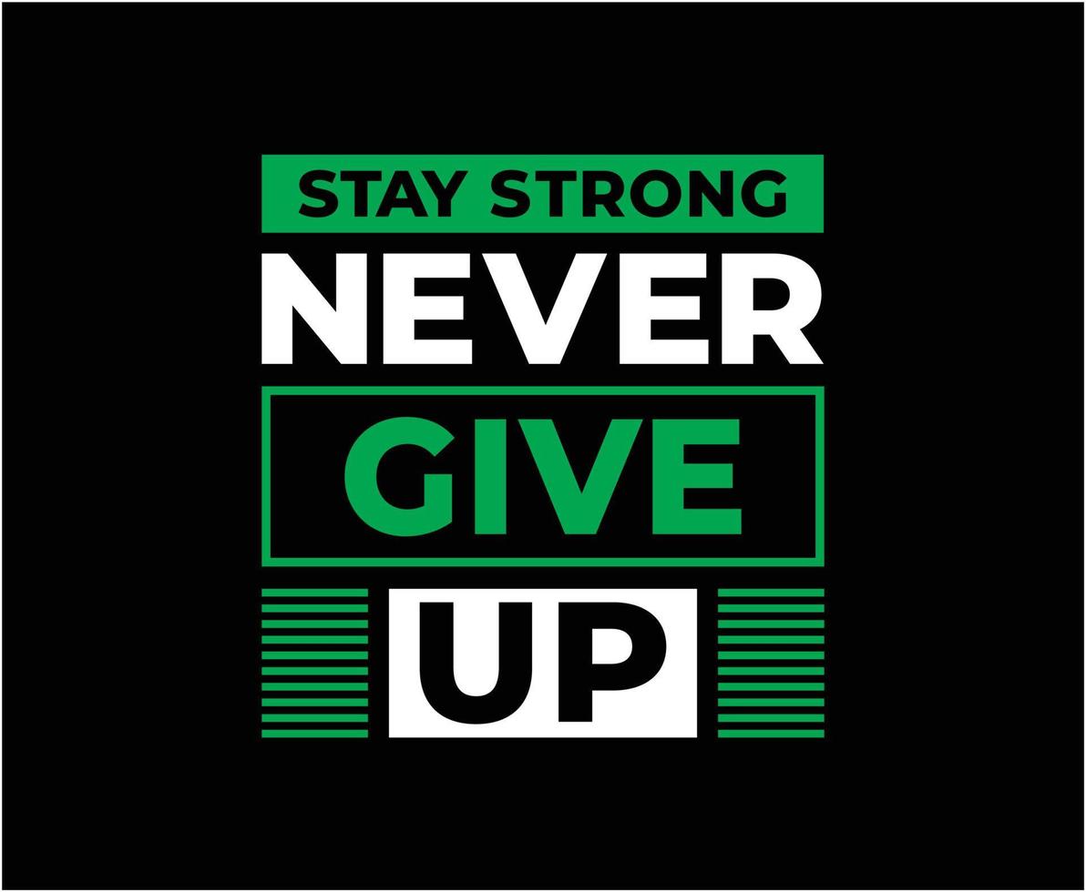 Never Give Up Typography Vector T-shirt Design