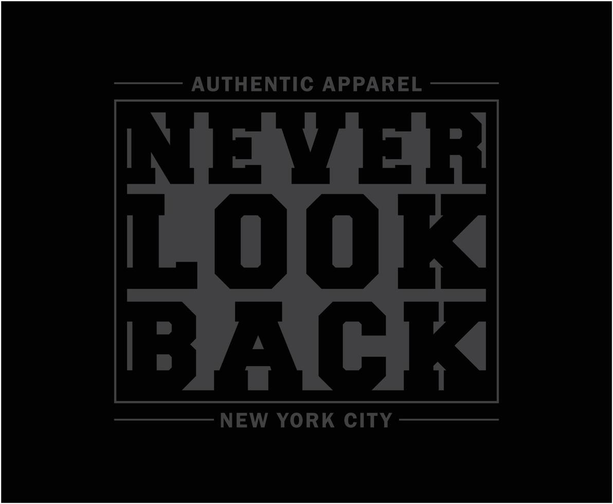 Never Look Back Typography Vector T-shirt Design