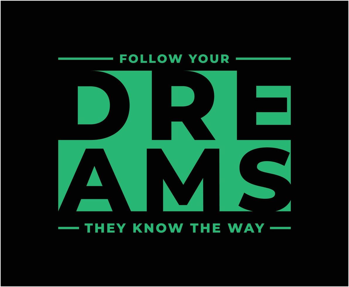 sigue tu diseño de camiseta de vector de tipografía de sueños