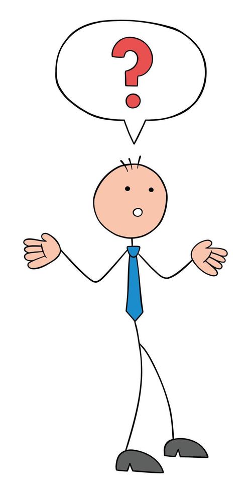 Stickman businessman who asks question, has a problem, hand drawn outline cartoon vector illustration