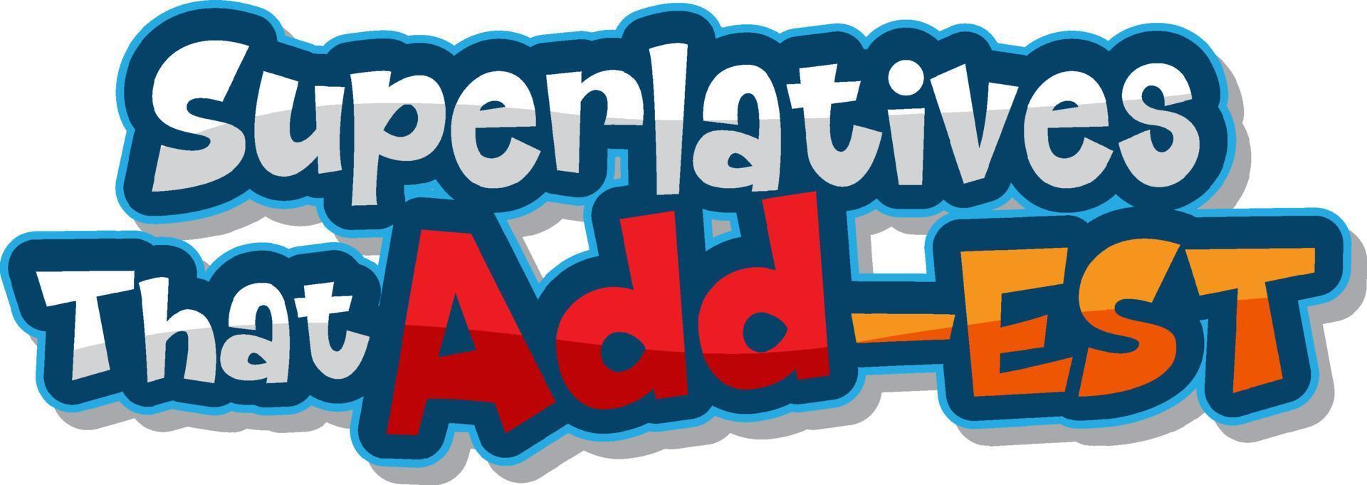 Logo text design with superlatives that add est vector