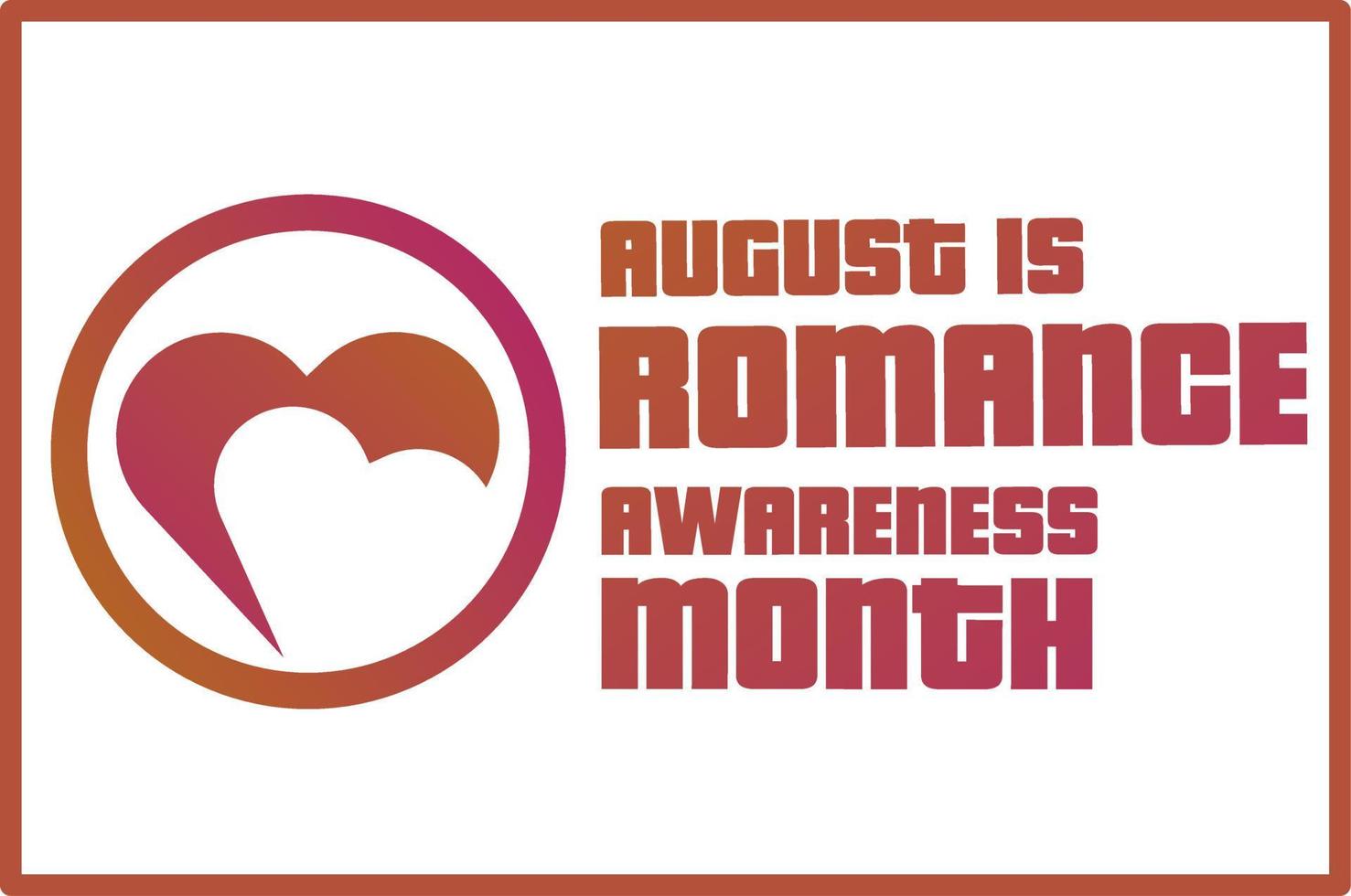 august is romance awarenes month vector illustration