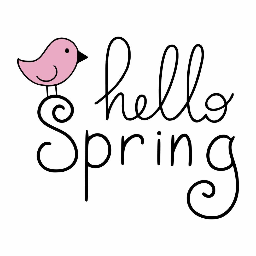 The inscription hello spring and a cute bird. Lettering for the first day of spring. A beautiful phrase for the design of a postcard. vector