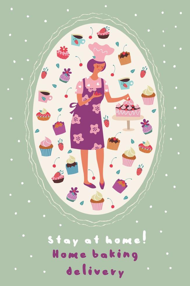 Cute postcard with homemade confectionery, cakes and pies. A woman pastry chef decorates cakes with cream. Stay at home. Home baking delivery. Vector illustration