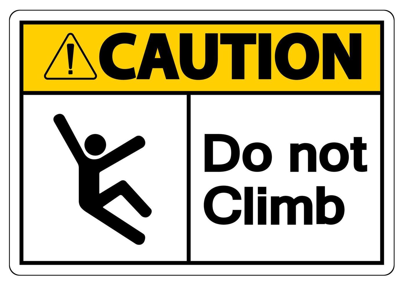 Caution Do Not Climb Symbol Sign on White Background vector