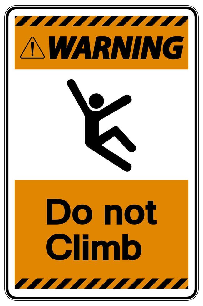 Warning Do Not Climb Symbol Sign on White Background vector