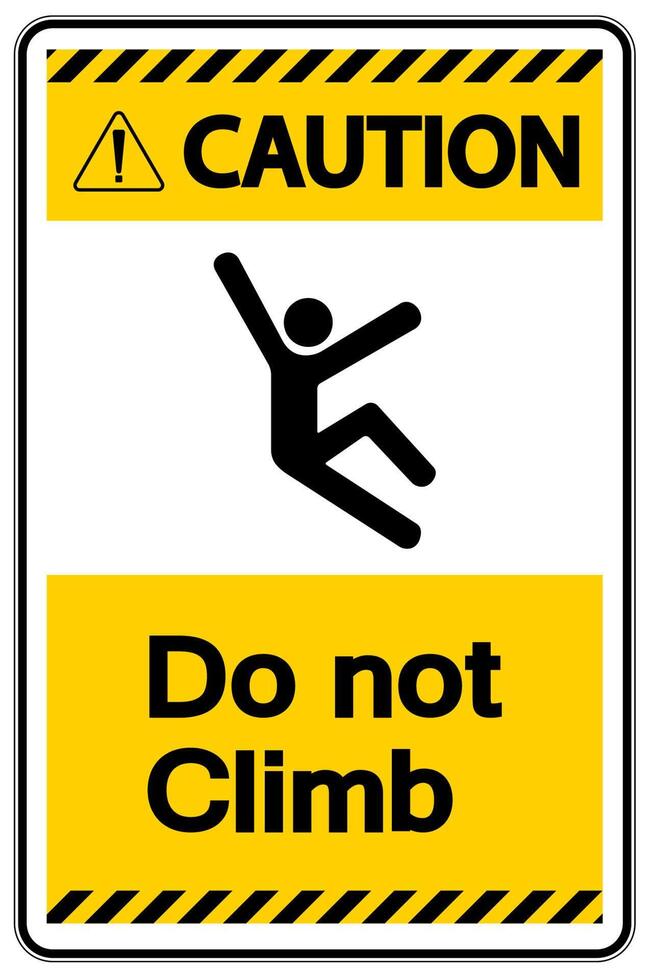 Caution Do Not Climb Symbol Sign on White Background vector