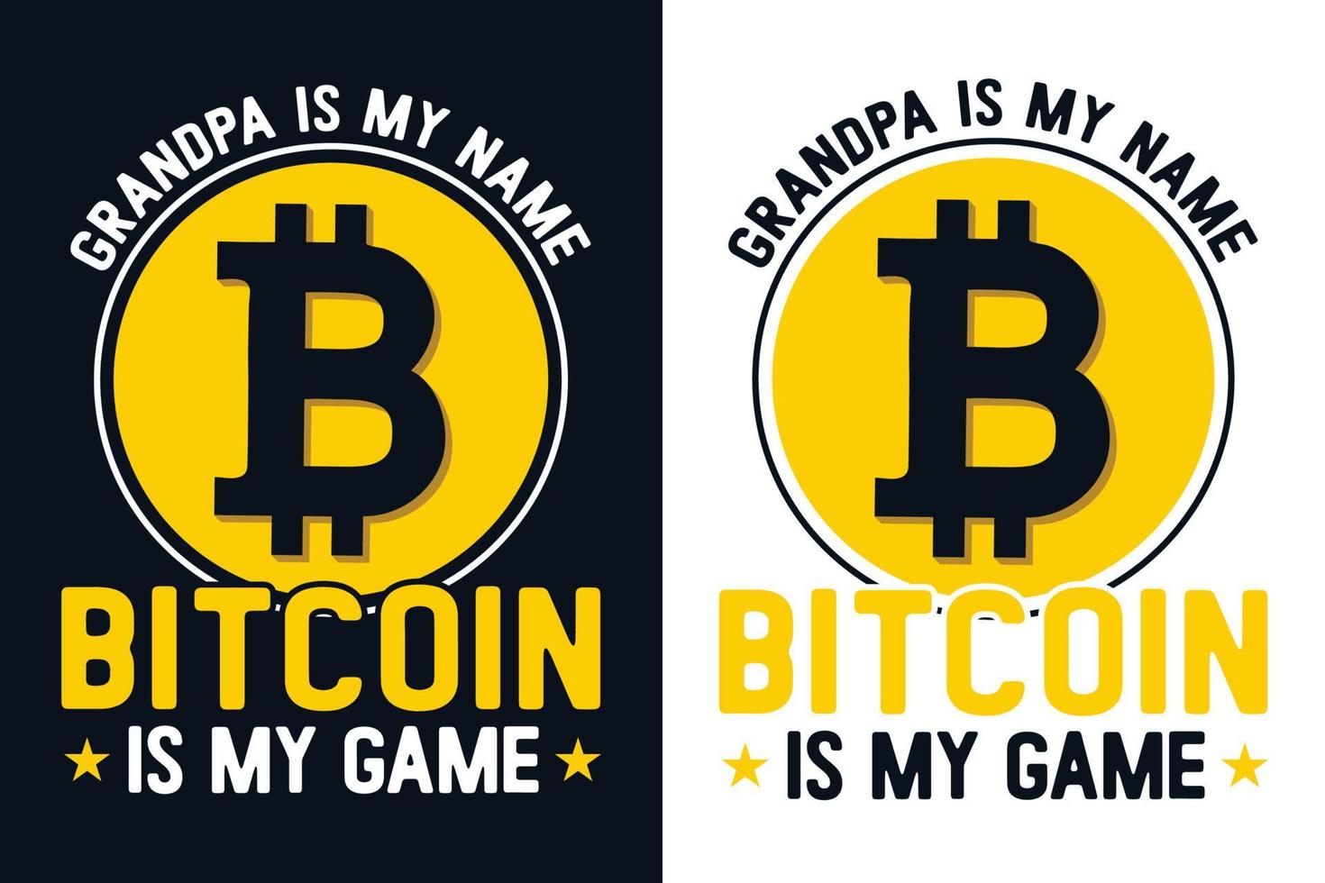 Grandpa is my name Bitcoin is my game t shirt design vector