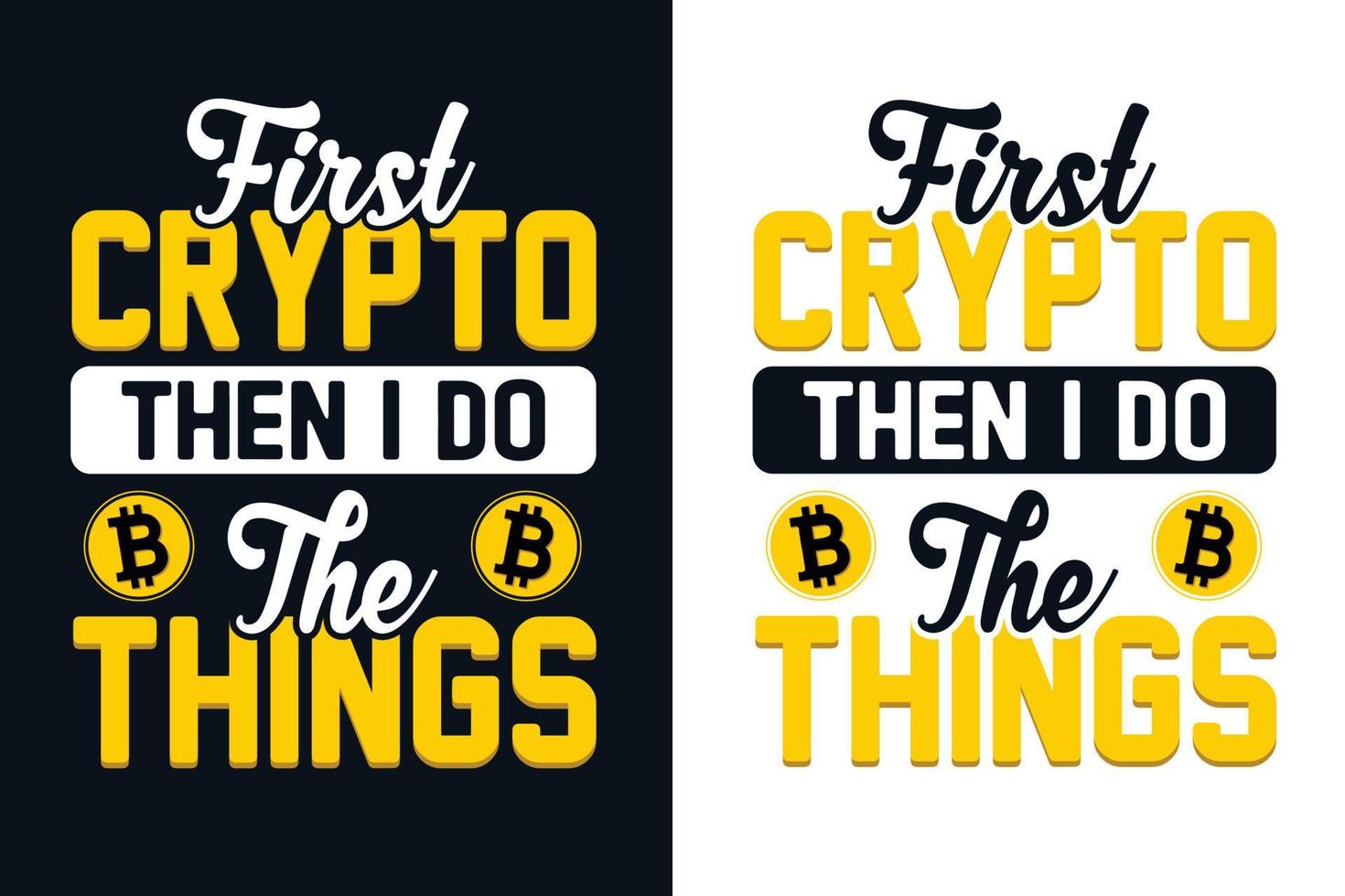 First crypto then i do the things Bitcoin t shirt design vector