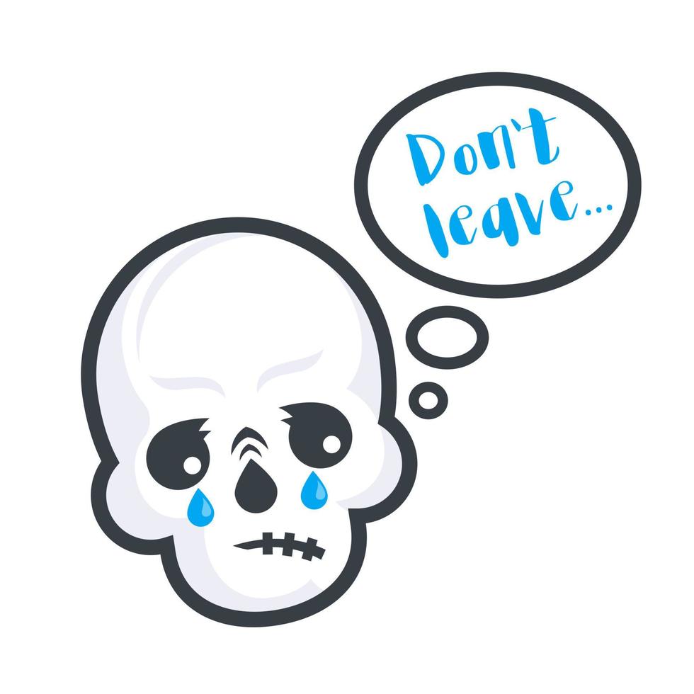 crying skull with text do not leave, vector sticker, t-shirt print