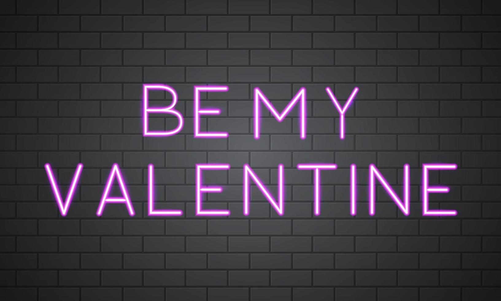 Be My Valentine 3d neon banner on brick wall. Retro sign with Hot pink glowing text on it. Easy to edit vector template for Valentine s day greeting card, party invitation, flyer, poster etc.