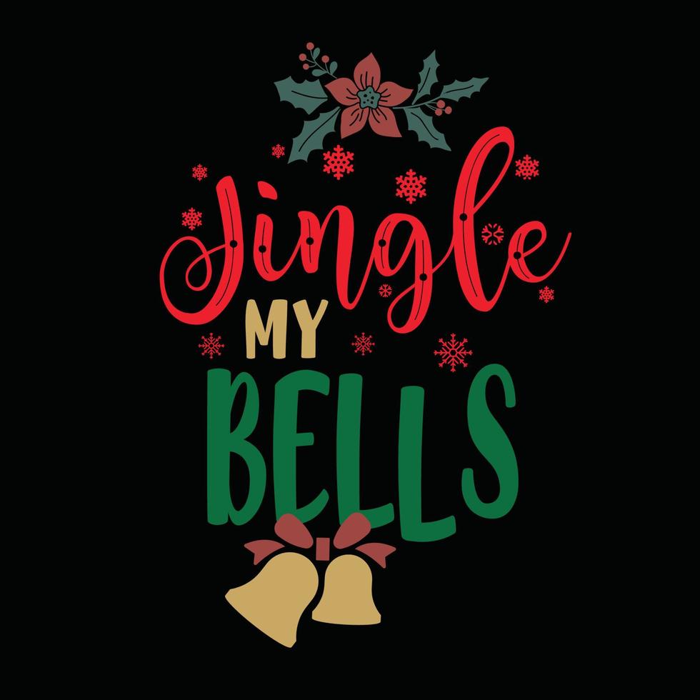 Jingle my bell christmas typography t shirt vector