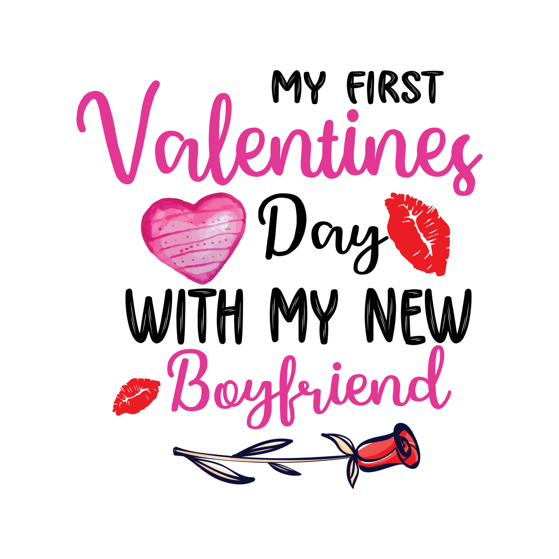 My first valentine day with my new boyfriend. Funny valentine day t shirt design for girlfriend and boyfriends 4815194 Vector Art at Vecteezy My first valentine day with my new boyfriend. Funny valentine day t shirt design for girlfriend and boyfriends 4815194 Vector Art at Vecteezy
