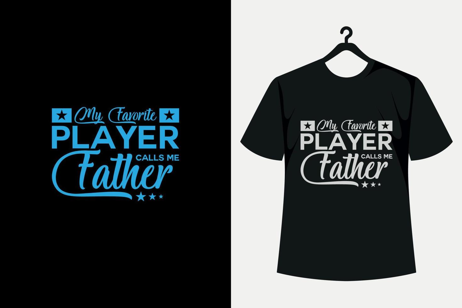 My Favorite Player Call Me Father T- Shirt Design s vector