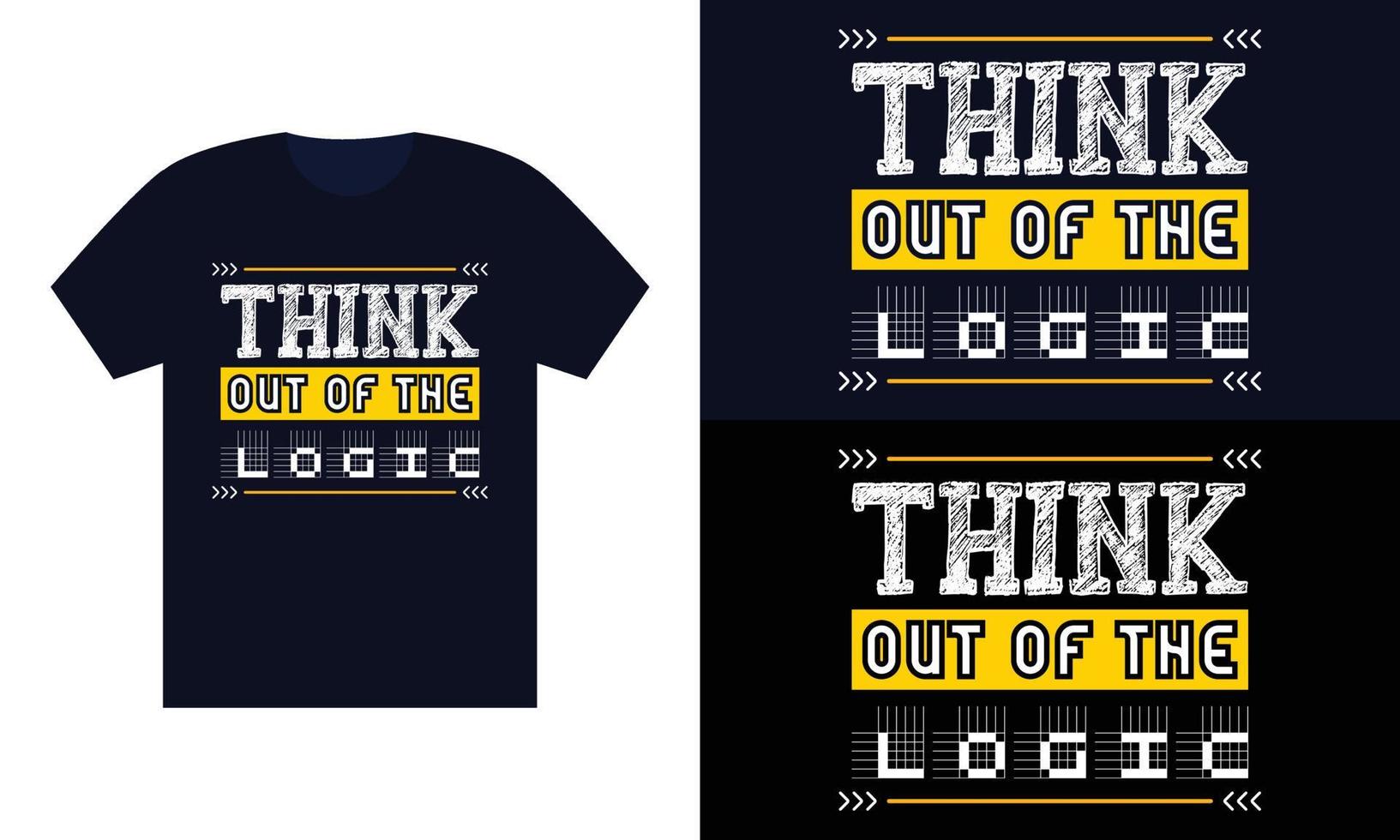 Think Out of the Logic Typography-Modern T shirt design-T Shirt Design Template-Quality T Shirt Design vector