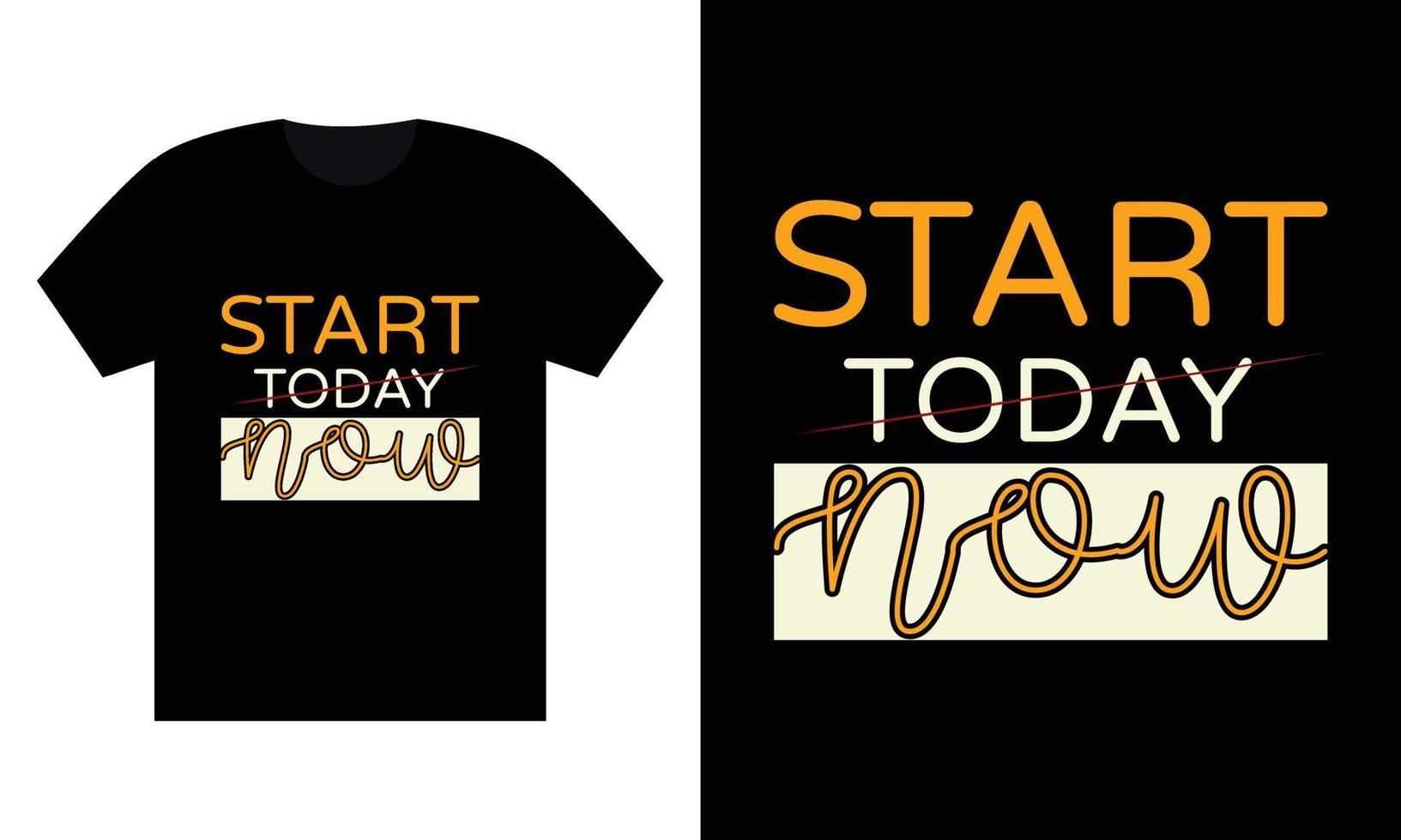 Start Now Typography t Shirt-Modern T shirt design-T Shirt Design Template-Quality T Shirt Design vector
