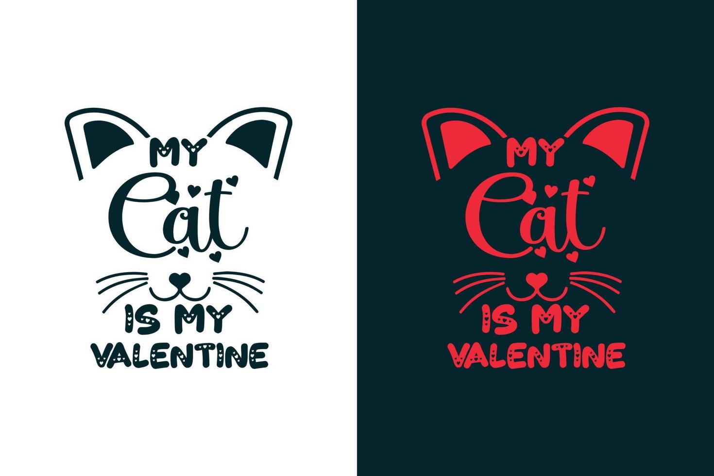 My cat is my valentine valentine's day t shirt design vector