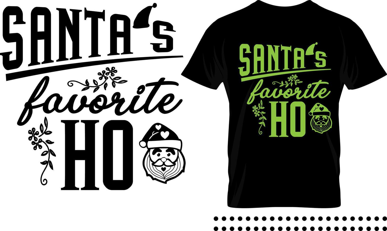 Funny Christmas saying typography print design. Santas favorite ho vector quote