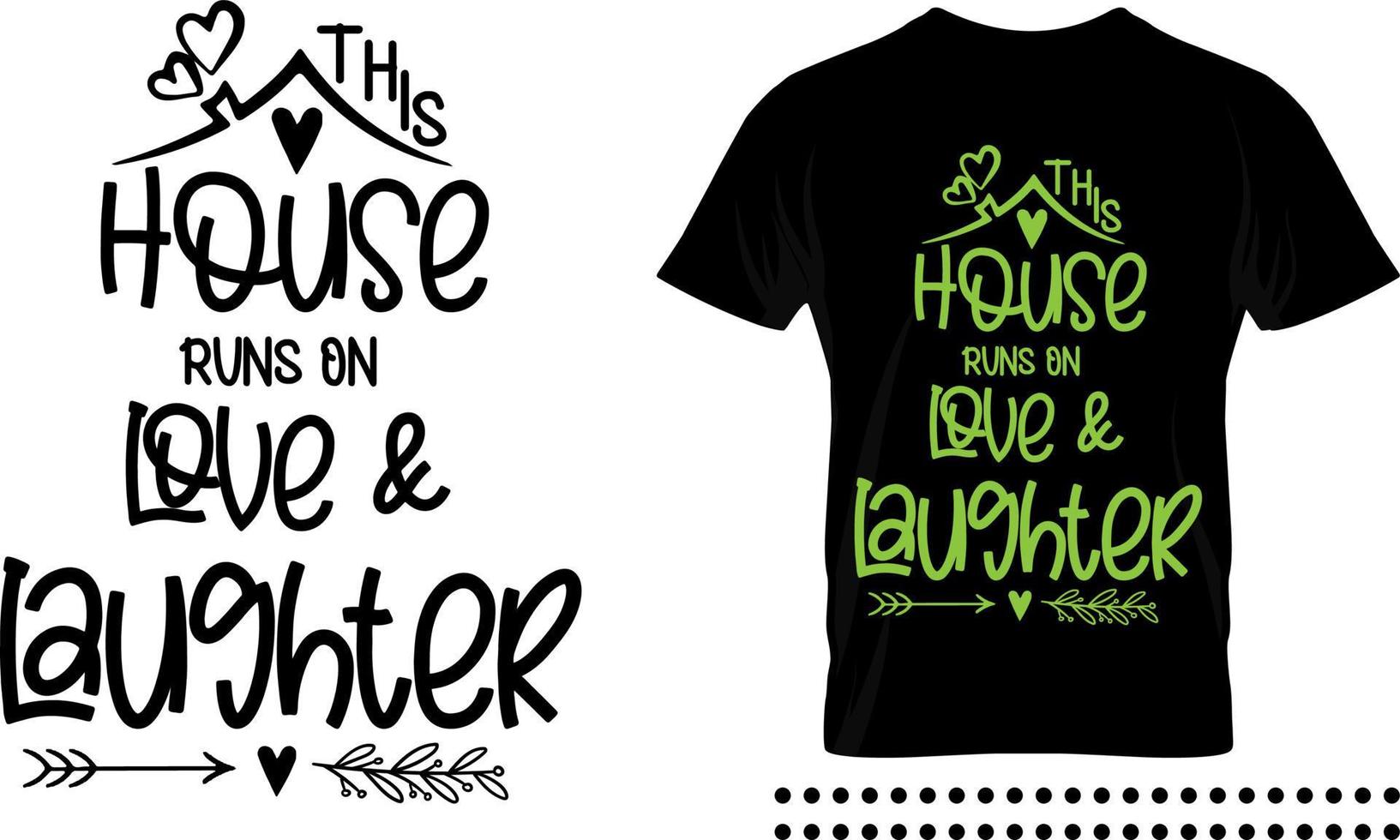 Family love quote typography print design. This house runs of love and laughter vector quote