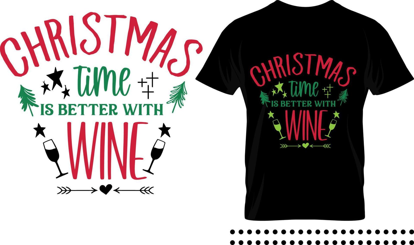 Funny Christmas saying typography print design. Christmas time is better with wine vector quote