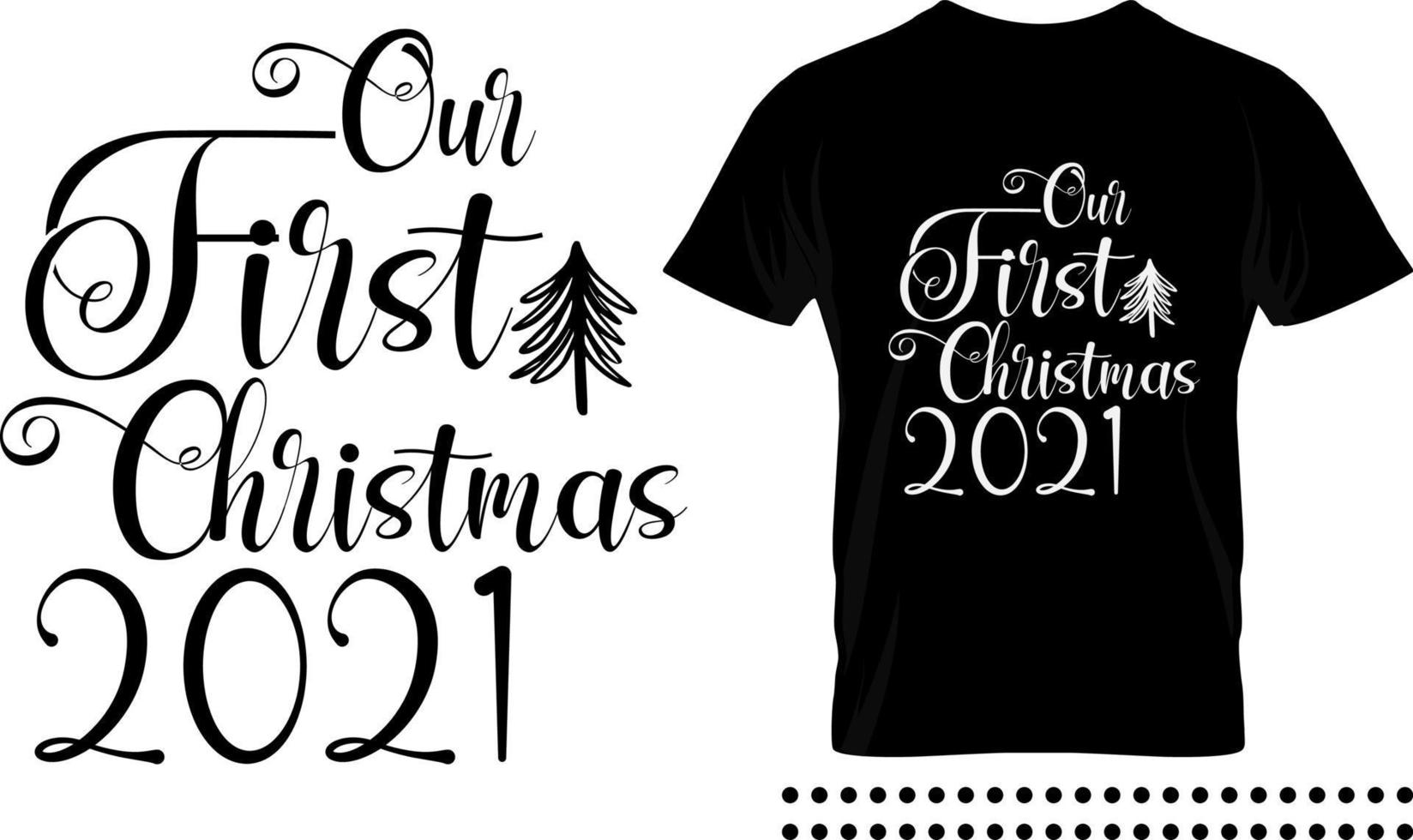 Funny Christmas saying typography print design. Our first christmas 2021 vector quote