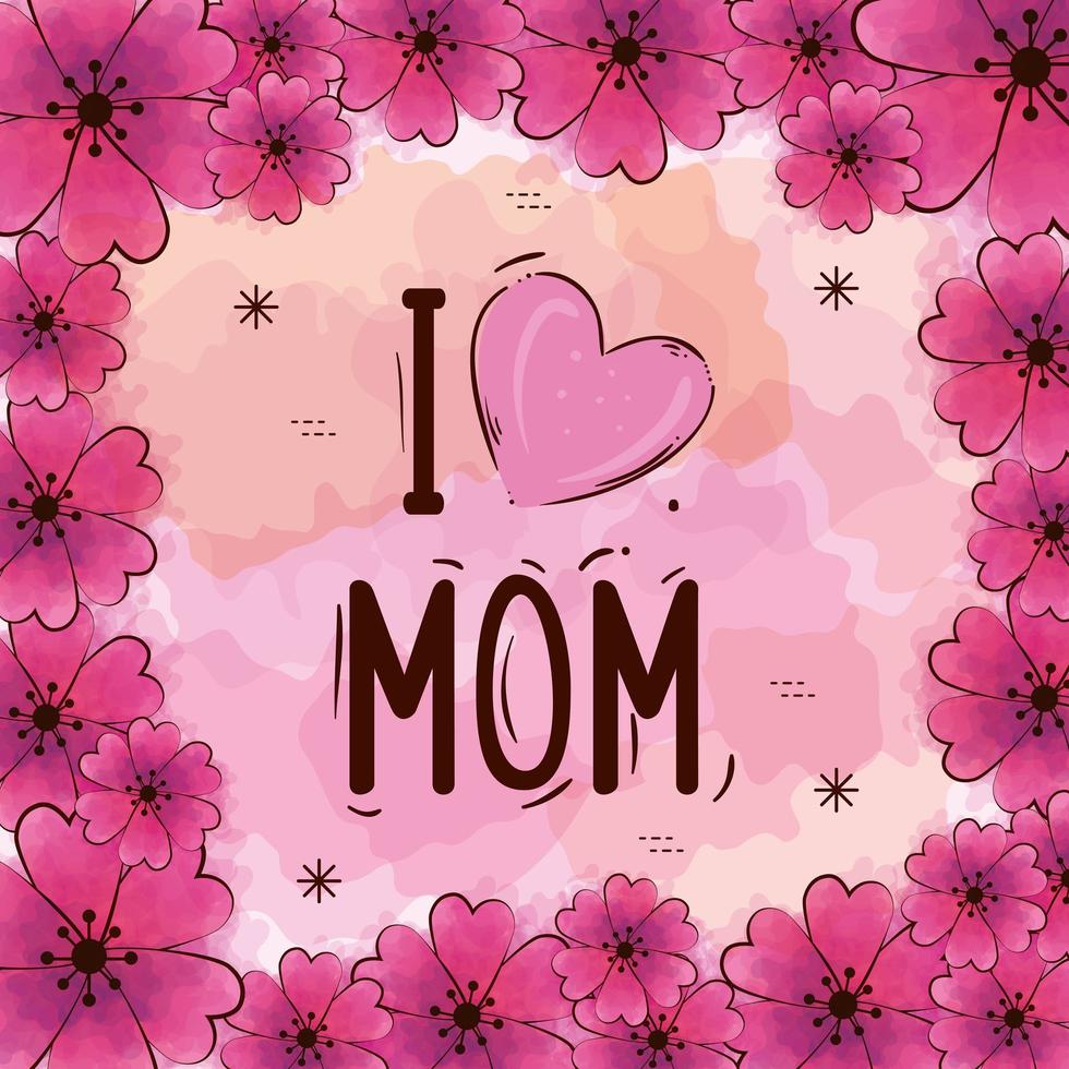 Marco de flores rosadas y me encanta el texto de mamá con diseño de vector de corazón