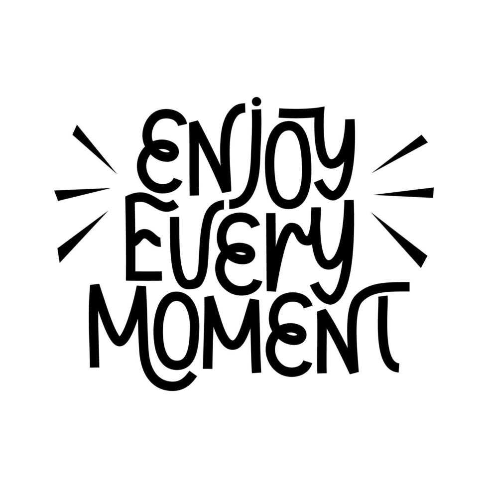 Enjoy every moment hand lettering positive quote Vector Image