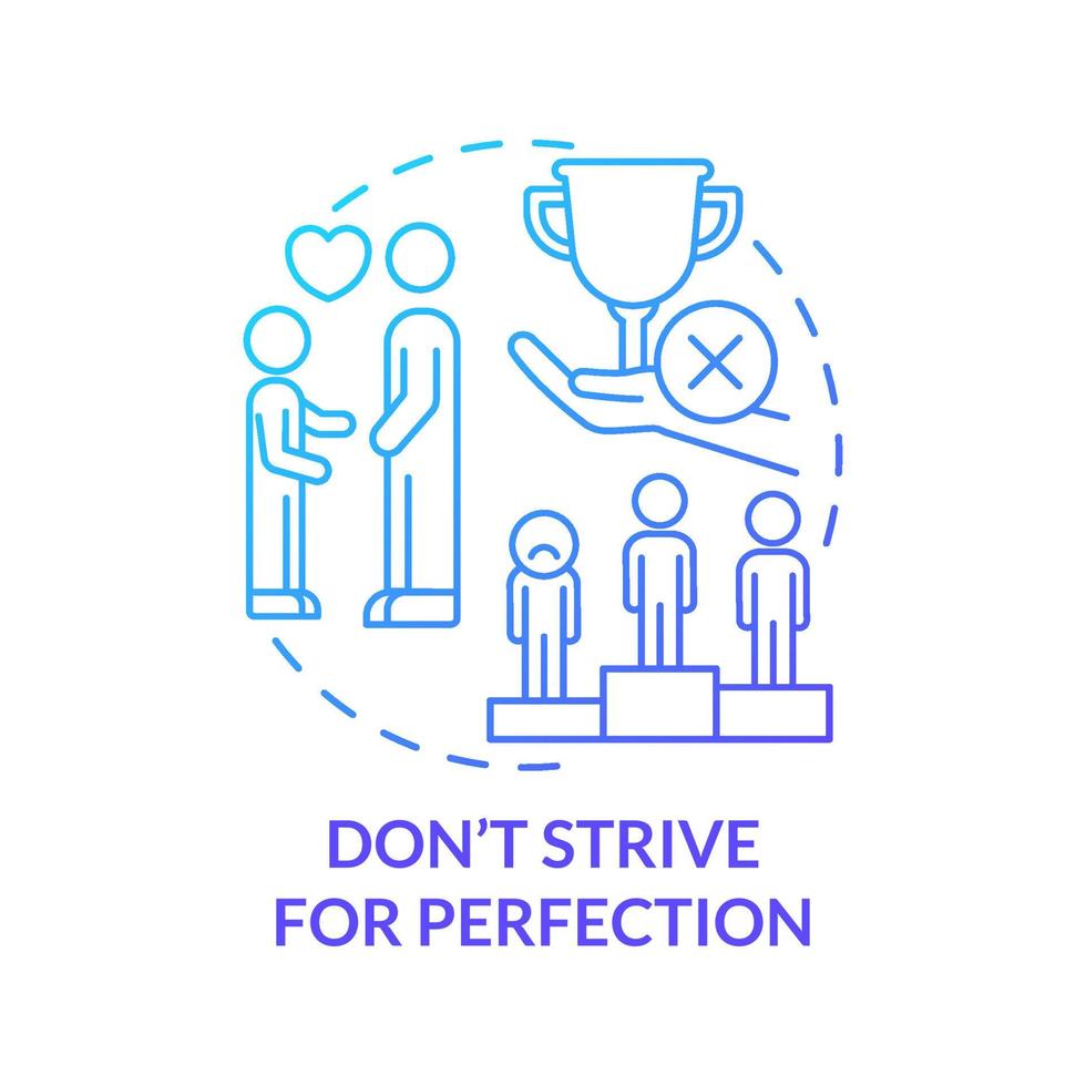 Do not strive for perfection blue gradient concept icon. Mental health abstract idea thin line illustration. High expectation may lead to stress and anxiety. Vector isolated outline color drawing