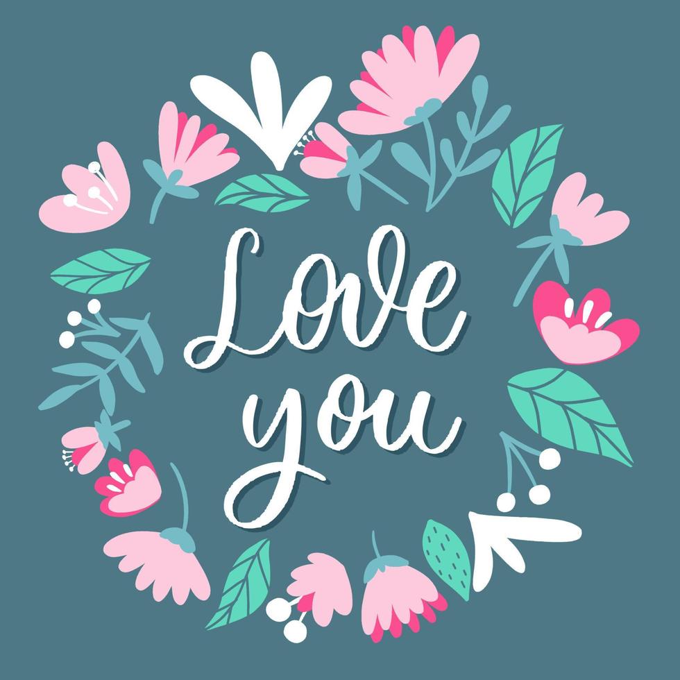 White LOVE you lettering inscription with flowers. Love card. vector