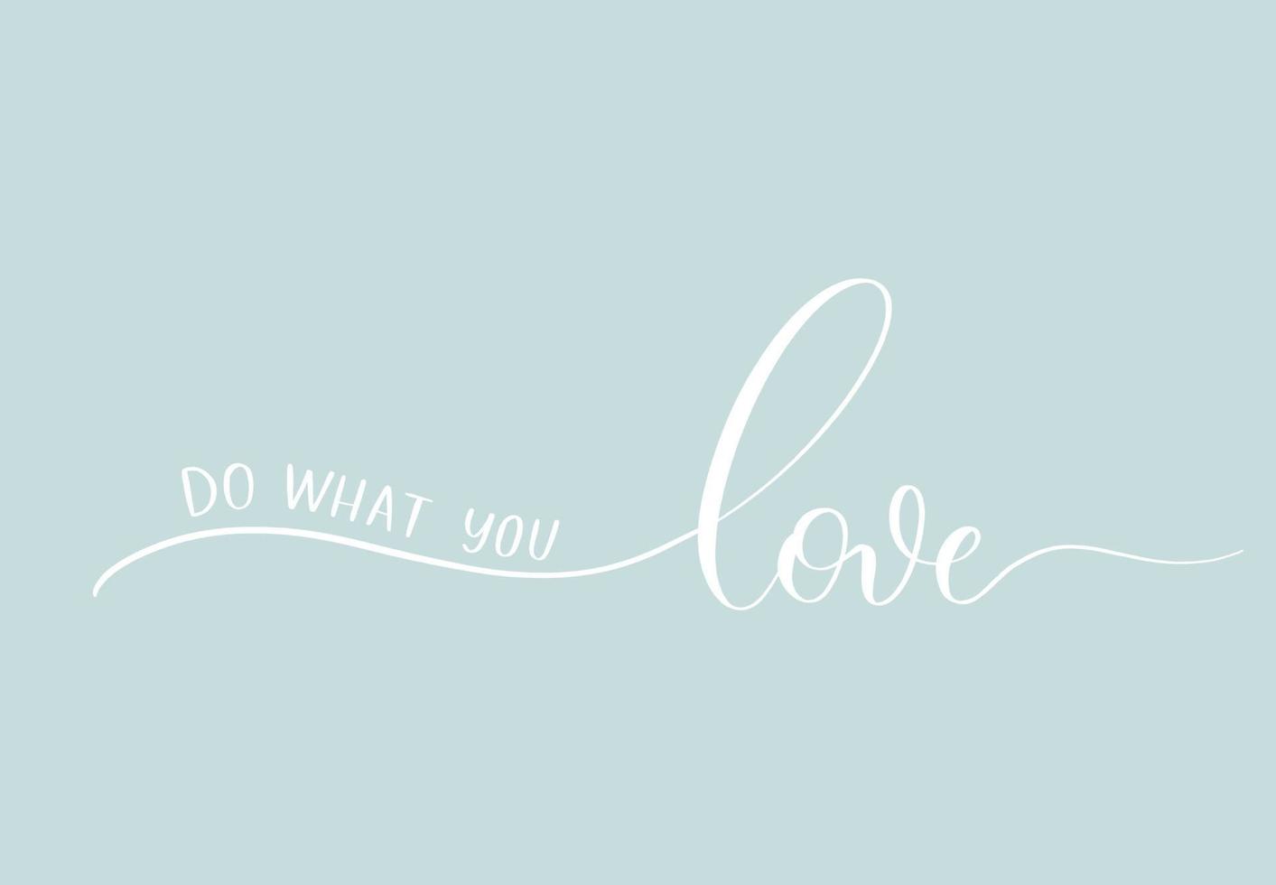 Do what you love - calligraphy inscription. vector