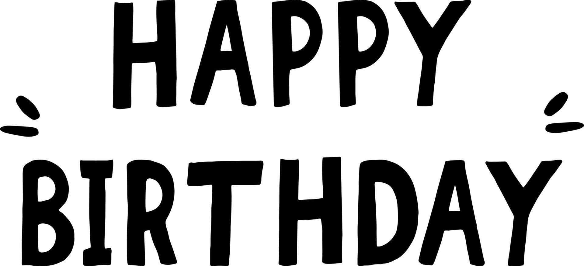 happy birthday lettering sketch hand drawn doodle. single element for design card, banner, poster, vector, monochrome, minimalism vector