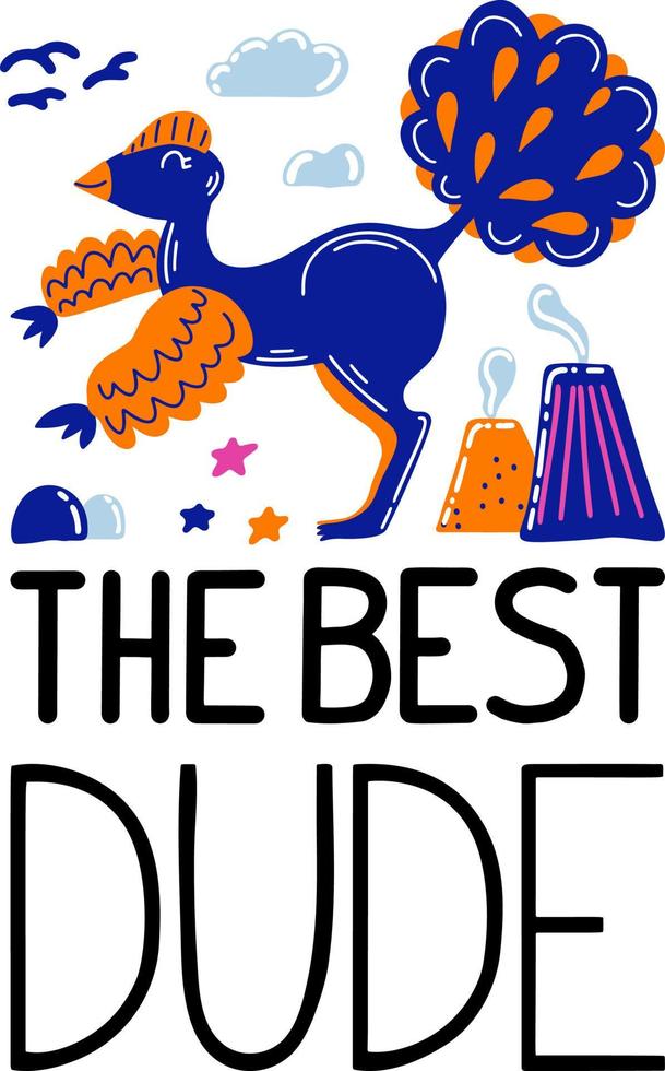 the best dude phrase with dinosaur vector