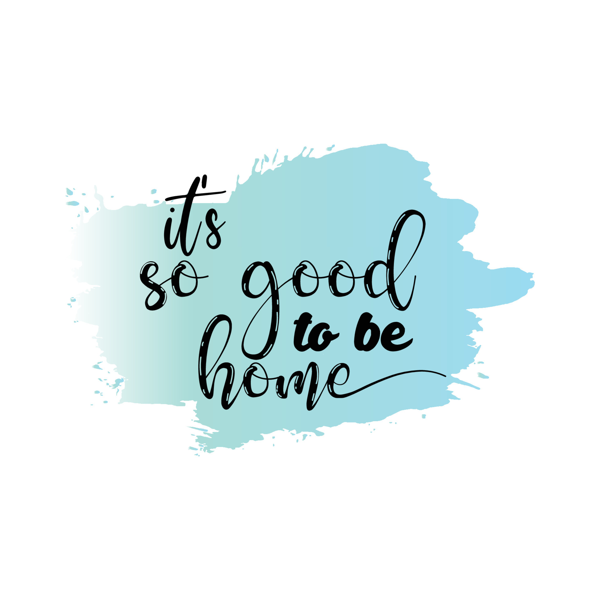 it's good to be home. Sublimation quotes. Modern sublimation quote for