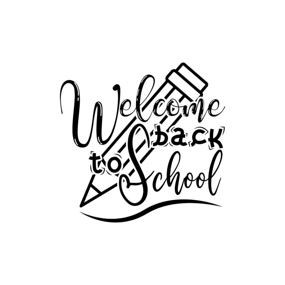 Welcome back to school. Lettering quotes. Modern lettering art for prints and posters, decoration, greeting card, t-shirt, mug, etc. Vector illustration