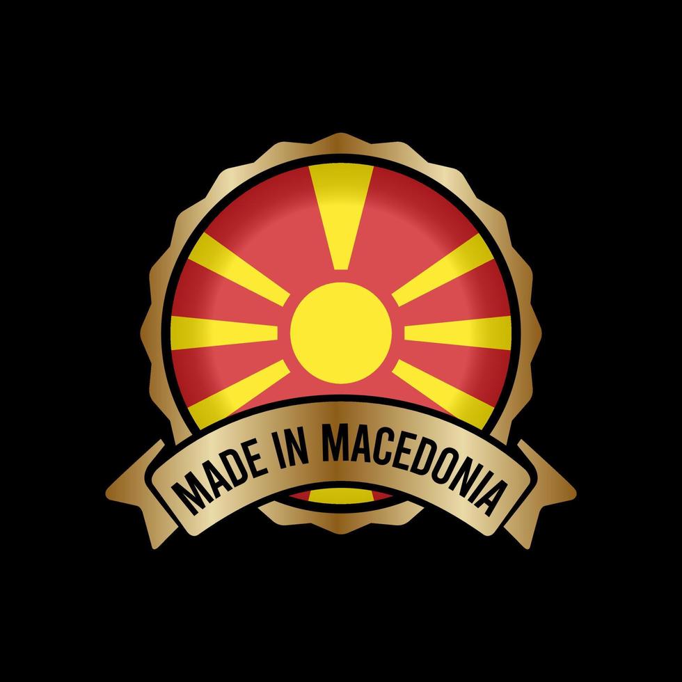 Botón de etiqueta de sello de insignia de oro hecho en Macedonia vector