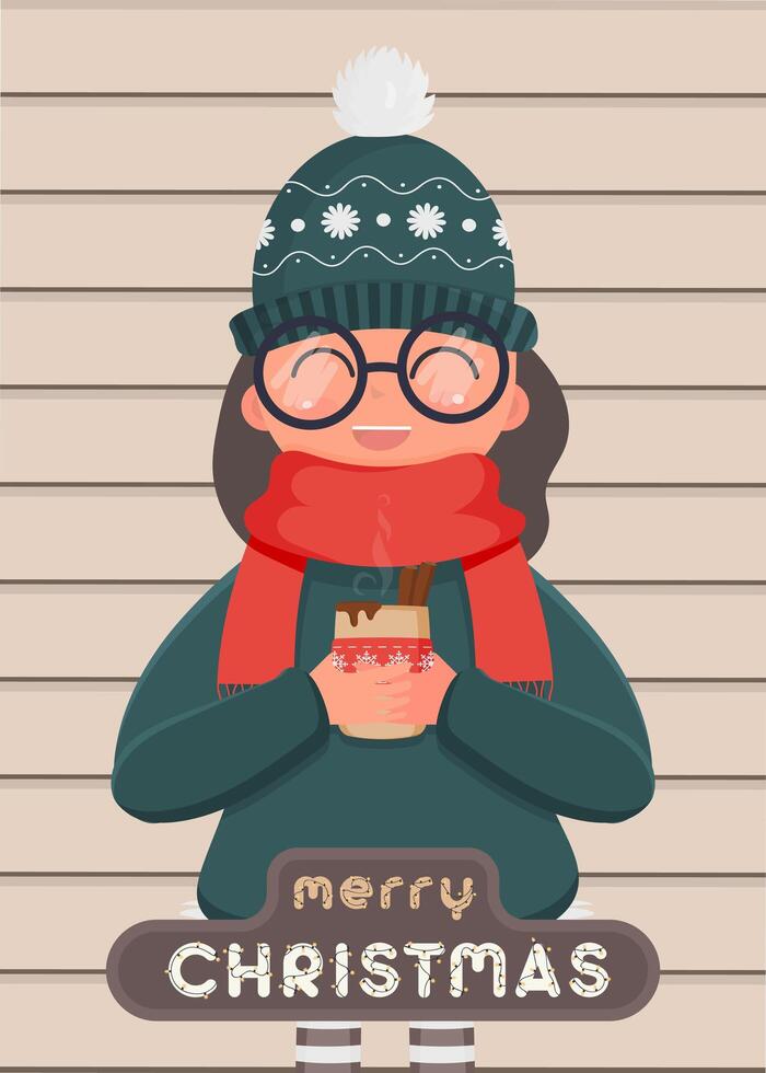 Postcard merry christmas. A girl with winter warm clothes and glasses holds a hot drink in her hands. Vector illustration.