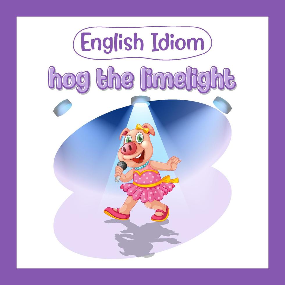 English idiom with picture description for hog the limelight vector