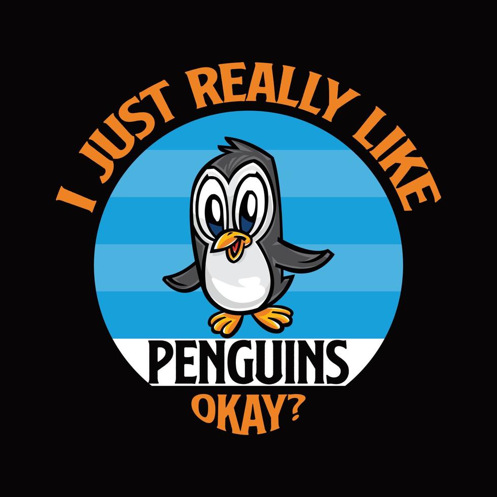 I Just Really Like Penguins Okay. Summer T shirt Water Color. vector